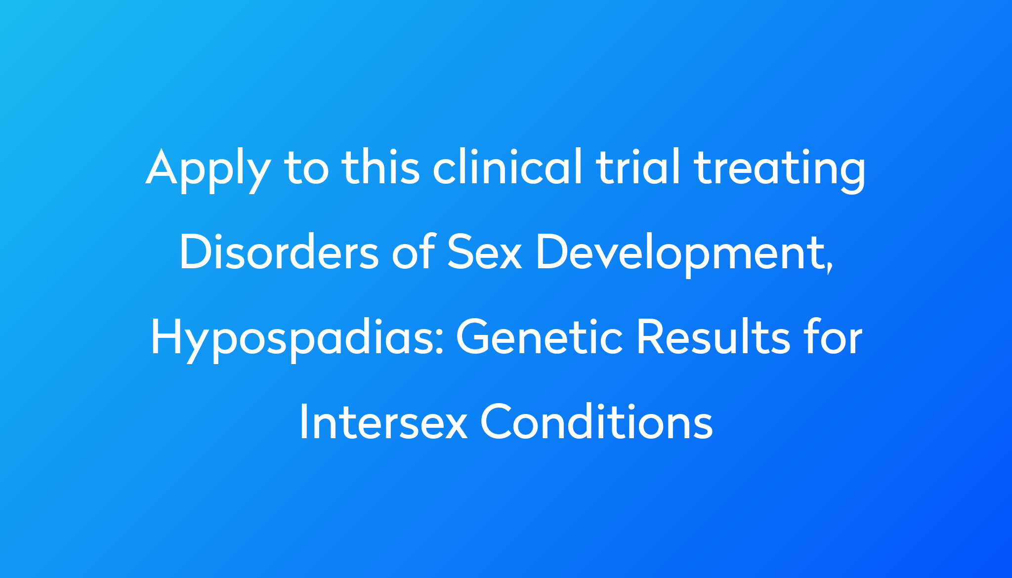 Genetic Results For Intersex Conditions Clinical Trial 2024 Power 3571